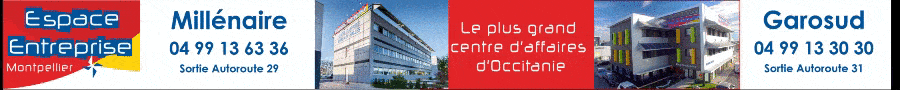 Espace Entreprise Montpellier — Millénaire (sortie autoroute 29) et Garosud (sortie autoroute 31), le plus grand centre d'affaires d'Occitanie